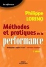 Philippe Lorino, Philippe (1950-....) Lorino, Lorino P, LORINO P., Lorino Philippe, Philippe Messine... - Méthodes et pratiques de la performance : le pilotage par les processus et les compétences