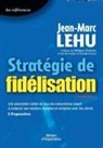 Jean-Marc Lehu, Jean-Marc Lehu, LEHU J M, Lehu Jean Marc, LEHU JEAN-MARC, Lehu J-M.... - Stratégie de fidélisation