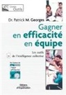 Patrick M. Georges, Patrick M. (1953-....) Georges, GEORGES P, Georges P., Georges Patrick M., Patrick M. Georges - Gagner en efficacité en équipe : les outils de l'intelligence collective