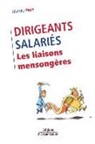 Gérard Pavy, Gerard Pavy, Gérard Pavy, PAVY G, Pavy Gerard - Dirigeants, salariés : les liaisons mensongères