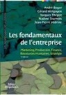 André Boyer, ANDRE BOYER, André Boyer, Boyer a, BOYER A., Boyer Andre... - Les fondamentaux de l'entreprise : marketing, production, finance, ressources humaines, stratégie