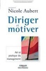 Amoureux Aubert, AMOUREUX/AUBERT, Nicole Aubert, AUBERT N, AUBERT N., Christian Lujan... - Diriger et motiver : art et pratique du management