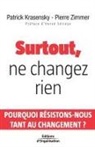 Hervé Sérieyx, Patrick Krasensky, KRASENSKY P, Krasensky Zimmer, KRASENSKY/ZIMMER, Patrick Krasensky... - Surtout, ne changez rien