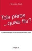 ,  Maurice Lévy,  Pascale Weil,  Weil, Pascale Weil,  WEIL P... - Tels pères... quels fils ? : la révolution silencieuse entre les baby-boomers et leurs enfants - WEIL : Tels pères ... quels fils ?