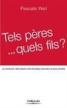 Maurice Lévy, Pascale Weil, Weil, Pascale Weil, WEIL P, Weil P.... - Tels pères... quels fils ? : la révolution silencieuse entre les baby-boomers et leurs enfants