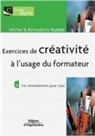 B, Bernadette Fustier, Fustier, Bernadette Fustier, Michel Fustier, Michel (1923-2018) Fustier... - Exercices de créativité à l'usage du formateur : un entraînement pour tous
