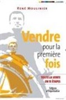 MOULINIER, Rene Moulinier, René Moulinier, René (1933-....) Moulinier, Moulinier Rene, René Moulinier - Vendre pour la première fois : toute la vente en 15 étapes