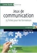 , Gilbert Beville, Gilbert Béville, Gilbert (1926-2007) Béville,  BEVILLE G,  Beville G.... - Jeux de communication : 75 fiches pour les formateurs - BEVILLE: Jeux de communication 6/e