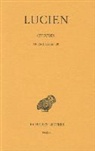 Jacques Bompaire, Jacques Bompaire, Lucien, Lucien de Samosate, Lucien de Samosate (0125?-0192?) - Oeuvres. Vol. 4. Opuscules 26-29