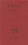 Marcus Porcius Cato, Caton, Caton l'Ancien, Caton l'Ancien (0234-0149 av. J.-C.), Caton/, Martine Chassignet... - Les origines : fragments