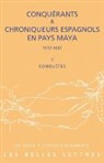 Francois Baldy, BALDY FRANCOIS, François Baldy, Francois Baldy - Conquérants et chroniqueurs espagnols en pays maya (1517-1697). Vol. 2. Conquêtes