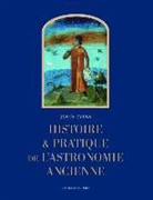 Alain Philippe Segonds, Concetta Luna, James Evans, James (1948-....) Evans, Evans James, James Evans... - Histoire et pratique de l'astronomie ancienne
