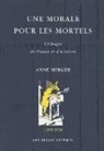 Anne Merker, Anne Merker, MERKER ANNE - Une morale pour les mortels : l'éthique de Platon et d'Aristote