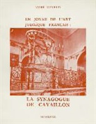 André Dumoulin, Andre Dumoulin, André (1913-1981) Dumoulin, DUMOULIN/ANDRE - Un joyau de l'art judaîque français: la synagogue de Cavaillon