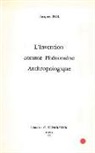 Jacques Bril, Jacques (1925-....) Bril, Bril J., BRIL/JACQUES, Jacques Bril - L'Invention comme phénomène anthropologique