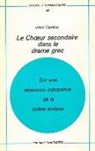 Jean Carriaere, Jean Carriere, Jean (1904-1986) Carrière, CARRIERE/JEAN, Jean Carrière - Le Choeur secondaire dans le drame grec : Sur une ressource méconnue de la scène antique