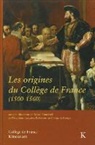 Collectif, Marc Fumaroli, Klincksieck - Les origines du Collège de France : 1500-1560 : actes du colloque international, Paris, décembre 1995