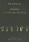Patrick Dandrey, Patrick (1950-....) Dandrey, DANDREY PATRICK, DANDREY/PATRICK, Patrick Dandrey - Molière ou l'esthétique du ridicule
