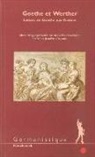 Collectif, Johann Wolfgang von (1749-1832) Goethe, GOETHE JOHANN WOLFGA, GOETHE/J.W., Goethe/johann Wolfga, Johann Wolfgang von Goethe... - Goethe et Werther : lettres de Goethe aux Kestner