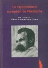 Collectif, Gilbert Merlio, Paolo D' iorio, Gilbert Merlio, Paolo D'Iorio, Paolo D'Iorio... - Le rayonnement européen de Nietzsche