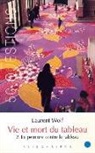 Laurent Wolf, Laurent Wolf, Laurent (1944-....) Wolf, WOLF LAURENT, Wolf/laurent - Vie et mort du tableau (1273-1973). Vol. 2. La peinture contre le tableau