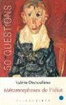 Valaerie-Angael Deshouliaeres, Valerie Deshoulieres, Valérie (1961-....) Deshoulières, DESHOULIERES VALERIE, Deshoulieres/valerie, Valérie Deshoulières - Métamorphoses de l'idiot
