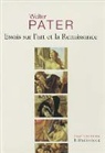 Anne Henry, Walter Pater, Walter (1839-1894) Pater, Pater Walter, PATER/WALTER, Walter Pater - Essais sur l'art et la Renaissance