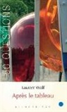 Laurent Wolf, Laurent Wolf, Laurent (1944-....) Wolf, WOLF LAURENT, Wolf/laurent - Après le tableau