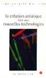 2004-2005, Collectif, Klincksieck, Paris), Séminaire Interarts de Paris, Séminaire Interarts de Paris (2004-2005 - La création artistique face aux nouvelles technologies : séminaire interarts de Paris, 2004-2005