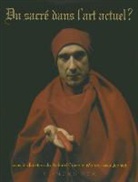 Collectif, CONTE RICHARD, Richard Conte, Marion Laval-Jeantet - DU SACRE DANS L'ART ACTUEL ?