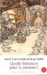Marie-Claire Martin, Marie-Claire Martin, Serge Martin, Martin Serge, MARTIN/SERGE, Serge (1954-....) Ritman... - Quelle littérature pour la jeunesse ?