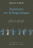 Antoine Culioli, Antoine Culioli, Antoine (1924-2018) Culioli, CULIOLI/ANTOINE, Frederic Fau, Frédéric Fau... - Variations sur la linguistique : entretiens avec Frédéric Fau
