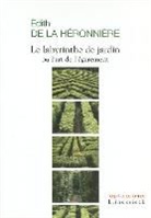 Edith de La Héronnière, Edith De Heronniere, HERONNIERE EDITH DE, Edith De La Haeronniaere, Edith de La Héronnière - Le labyrinthe de jardin ou l'art de l'égarement