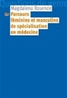 Magdalena Rosende, Magdalena Rosende, ROSENDE MAGDALENA - Parcours féminins et masculins de spécialisation en médecine