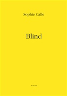 Sophie Calle, Sophie (1953-....) Calle, Calle Sophie, Sophie Calle, Sophie Calle - Blind