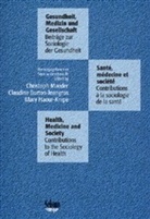 MAEDER, Claudine Burton-Jeangros, Mary Claudine Burton-Jeangros, Mary Haour-Knipe, Christoph Maeder - MEDECINE ET SOCIETE