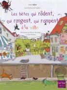 Panafieu Jean-Baptiste, Jean-Baptiste de Panafieu, Lucie Rioland, Marion Montaigne, Marion Montaigne, Jean-Baptiste Panafieu... - Les bêtes qui rôdent, qui rongent, qui rampent à la ville