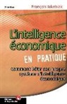 François Jakobiak, Francois Jakobiak, François Jakobiak, François (1934-....) Jakobiak, Jakobiak Francois - L'intelligence économique en pratique, avec l'apport d'Internet et des NTIC : comment bâtir son propre système d'intelligence économique ?