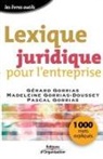 Gérard Gorrias, Gorrias, Gerard Gorrias, Gérard Gorrias, Pascal Gorrias, Madeleine Gorrias-Dousset... - Lexique Juridique Pour l'Entreprise