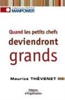 Maurice Thévenet, Maurice Thevenet, Maurice Thévenet, Maurice (1953-....) Thévenet, Thevenet Maurice - Quand les Petits Chefs Deviendront Grands