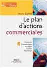 Bruno Camus, Bruno Camus, Camus Bruno - Le Plan D'Actions Commerciales ; Concevoir, Communiquer, Appliquer, Evaluer, Reorienter