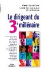 Carine Dartiguepeyrou, Carine Dartiguepeyrou, Michel Saloff-Coste, Wilfrid Raffard, Michel Saloff Coste, Saloff Coste Raffard... - Le Dirigeant du 3e Millenaire