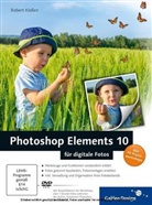 Robert Klaßen - Photoshop Elements 10 für digitale Fotos, m. DVD-ROM
