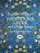 Richard Wagner, Richard/ Balling Wagner - Wesendonk Lieder and Other Songs for Voice and Piano