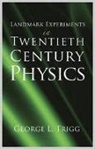 George L. Trigg - Landmark Experiments in Twentieth Century Physics