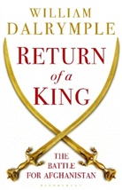 William Dalrymple - The Return of a King: The Battle for Afghanistan