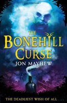 Jon Mayhew - The Bonehill Curse