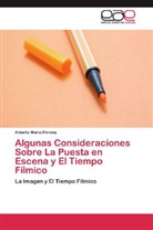 Alberto Mario Perona - Algunas Consideraciones Sobre La Puesta en Escena y El Tiempo Fílmico