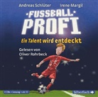 Irene Margil, Andrea Schlüter, Andreas Schlüter, Oliver Rohrbeck - Fußballprofi - Ein Talent wird entdeckt, 2 Audio-CDs (Audio book)