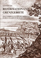 Sándor Öze - Reformation und Grenzgebiete